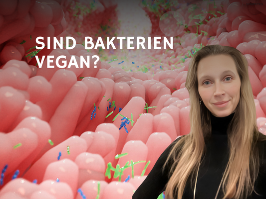 Sind Bakterien eigentlich vegan?